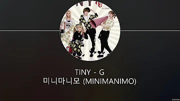 Tiny – G - 미니마니모 (MINIMANIMO) [HAN+ROM+ENG] LYRICS