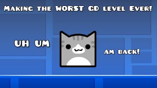 Making the WORST GD level Ever!