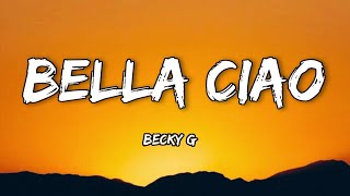 Miniatura de "Becky G - Bella Ciao (Letra/Lyrics) #lyrics #erraticlouds #bellaciao #beckyg"