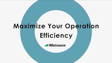 Maximize Your Operation Efficiency | Future-Proof Your Profitability with Matsuura Automation