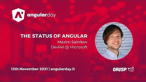 The status of Angular | Maxim Salnikov | angularday 2021