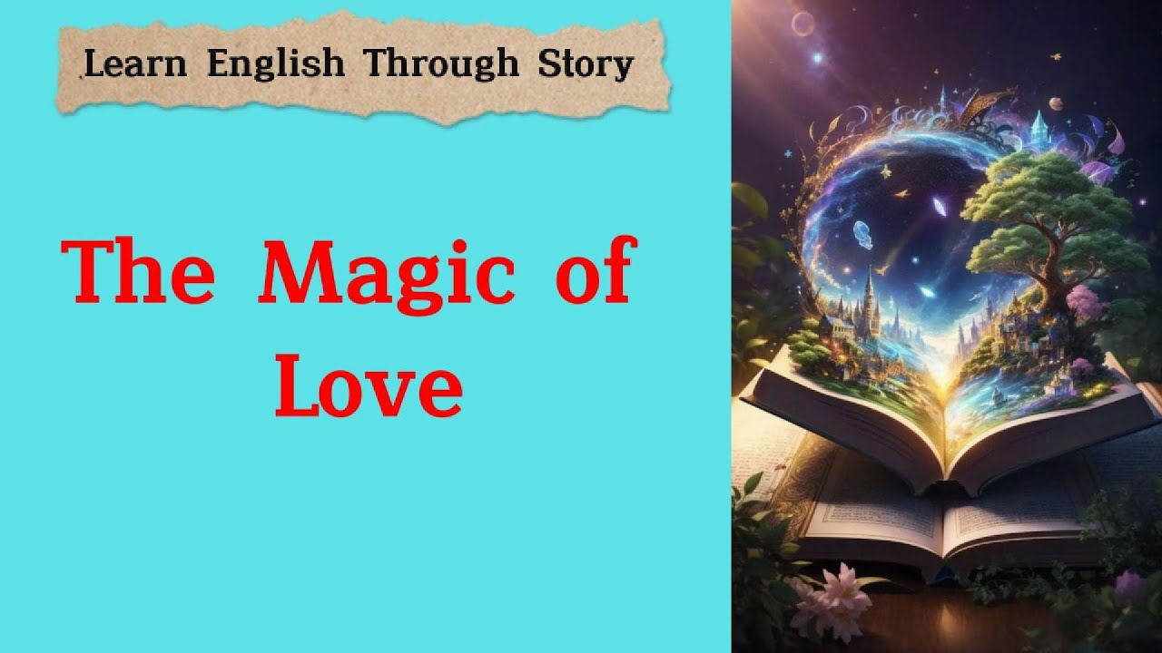 Learn English Through Story The Magic of Love YouTube