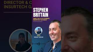 Stephen Brittain on Revolutionizing Insurance with Insurtech Gateway