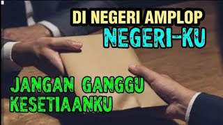NEGERI AMPLOP || DI NEGERIKU || JANGAN GANGGU KESETIAANKU || PUISI SATIRE