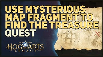Use the Mysterious Map Fragment to find the treasure Hogwarts Legacy
