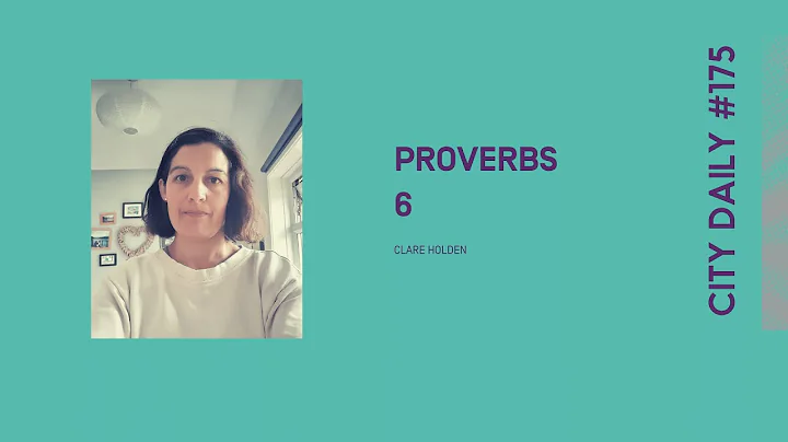 City Daily #175 | Proverbs 6 - Clare Holden