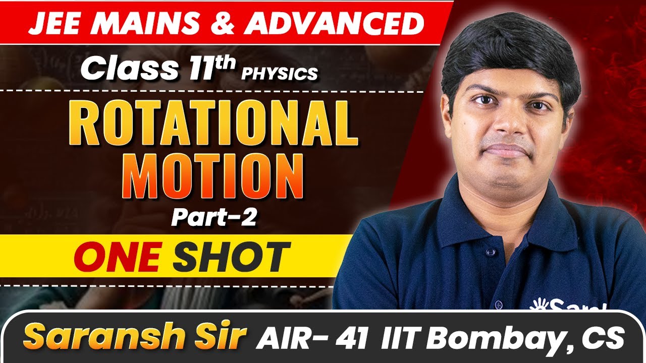 Rotational Motion in 1 Shot - All Concepts Covered | JEE Main & Advanced | Class 11 Physics