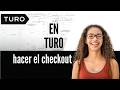 Cómo hacer el checkout en Turo