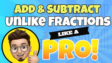 Adding and Subtracting Unlike Fractions FULL LESSON WITH PRACTICE PROBLEMS AND ANSWERS