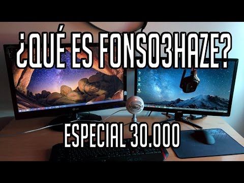 ¿QUÉ ES PARA TI FONSO3HAZE? || ESPECIAL 30.000 SUBS