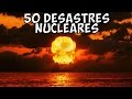 Os 50 Piores Desastres Nucleares e Radioativos do Mundo