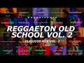 Reggaeton clasico mix vol 2  mix reggaeton old school vol 2  letra