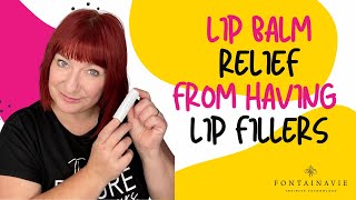 How I found faster relief and healing from having lip filler (FM World Fontainavie lip balm)