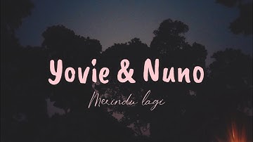Yovie & Nuno - Merindu lagi ( lirik Video)