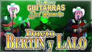 Dueto Bertin y Lalo Las Mejores Guitarras Del Rancho 2023