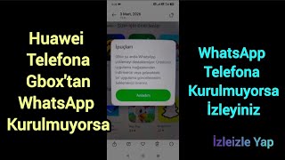 Huawei Telefona Whatsapp Kurulmuyor Çözüm Yolu