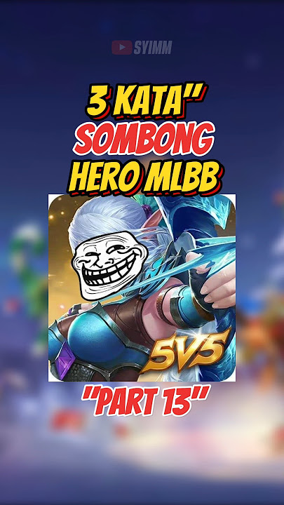 KATA-KATA SOMBONG HERO MOBILE LEGENDS 🤬 - Part 13