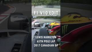 F1 V10 Edit - 2017 Canadian GP Lewis Hamilton Pole Lap (2) #F1 #Formula1 #CanadianGP #V10Engine