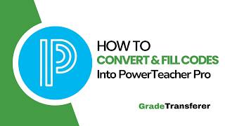 How To Use GradeTransferer's Score Converter To Fill Codes Into PowerTeacher Pro