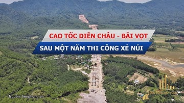 CAO TỐC DIỄN CHÂU - BÃI VỌT SAU MỘT NĂM THI CÔNG XẺ NÚI
