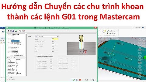 Hướng dẫn chuyển các chu trình khoan thành G01 trong mastercam |Drilling Cycle into G01 in mastercam