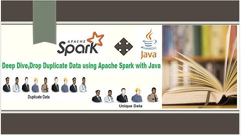 Deep Dive, distinct() vs dropDuplicates() in Apache Spark with Java Part 3