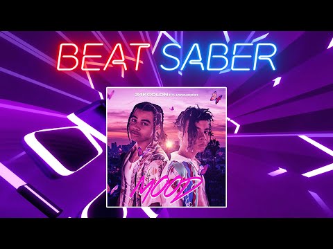 Beat Saber | Mood - 24KGoldn | "Why you always in a mood?"
