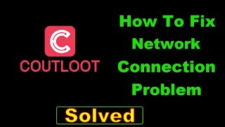 How To Fix Coutloot App Network Connection Error Android - Fix Coutloot App Internet Connection screenshot 5