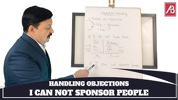 HANDLING OBJECTIONS - I CAN NOT SPONSOR PEOPLE
