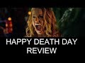 Happy Death Day Movie Review - A Campy Slasher Flick with Heart