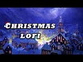 Christmas Lofi Beats Playlist 🎅 Chill Lofi Christmas Mix 2022 🎅 Lofi Hip Hop Christmas Songs
