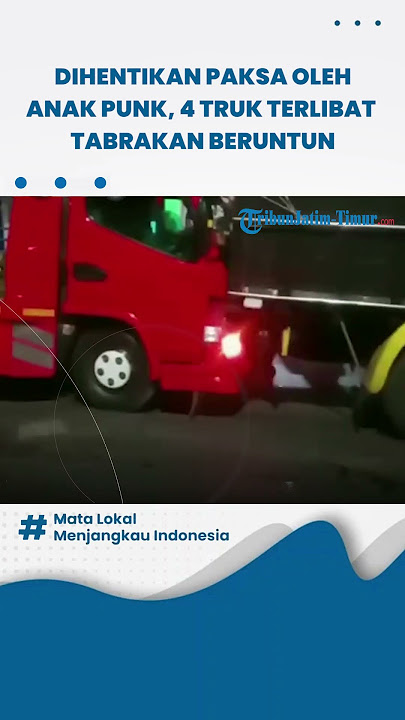 Dihentikan Paksa Gerombolan Anak Punk, 4 Truk Terlibat Tabrakan Beruntun
