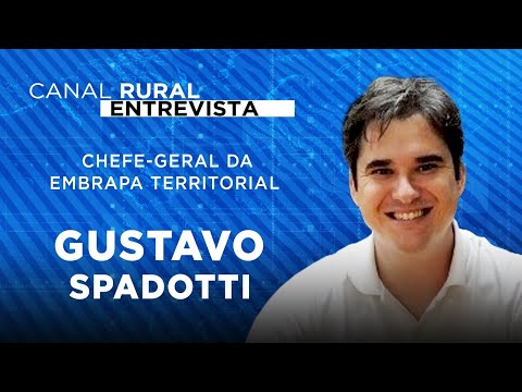 Canal Rural Entrevista: Gustavo Spadotti, chefe-geral da Embrapa Territorial