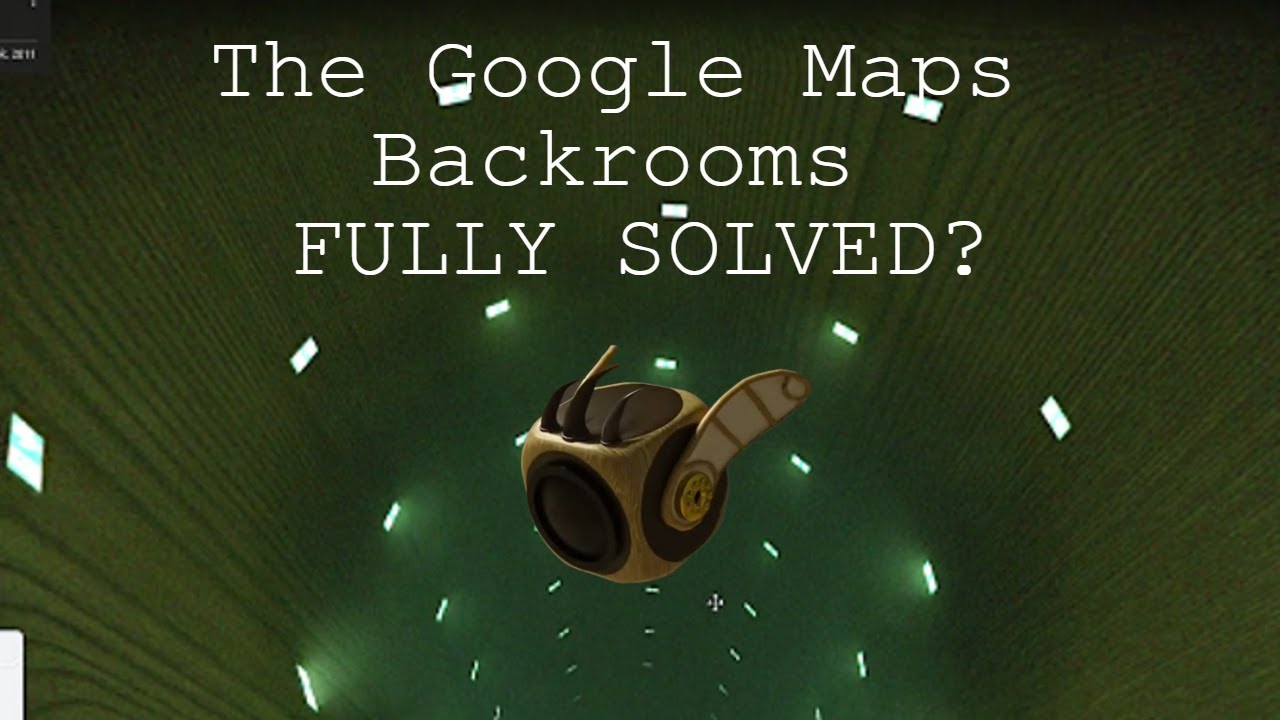 Google maps/Earth Backrooms mystery *Updated* 