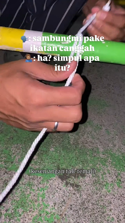 bedakan simpul sama ikatan kakakkuh😅 (🔄: ag.ambodallescout) #pramukarepostid #pramuka #scout