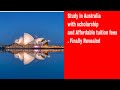 Study in Australia with scholarships and Affordable tuition fees. Finally Revealed