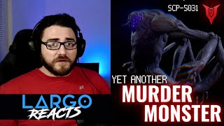 SCP-5031 Murder Monster - Largo Reacts