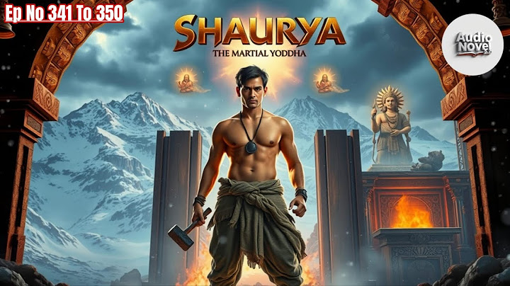 Shaurya The Martial Yoddha ll Ep No 341 To 350 ll #martialyoddha ll Audio Novel Fm 2.0 ll