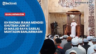 KH Rhoma Irama Mengisi Khutbah Jum'at di Masjid Raya Sabilal Muhtadin Banjarmasin