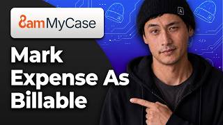 How to Mark an Expense as Billable in MyCase [2026 Step By Step Guide]