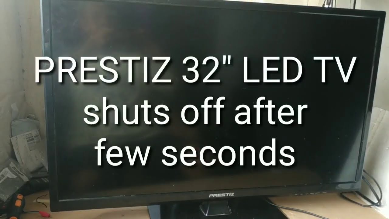 Prestiz 32" Led Tv Shut off after a few seconds YouTube