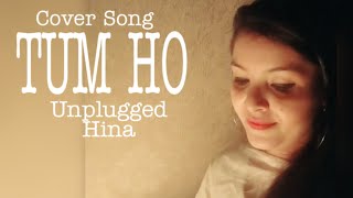 Video thumbnail of "Tum Ho - Female Version | Rockstar | Ranbir Kapoor | Cover by Hina"