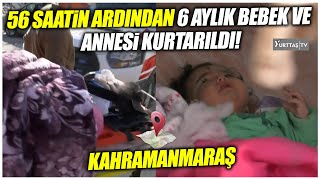 56 saatin ardından 6 aylık çocuk ve anne böyle kurtarıldı!