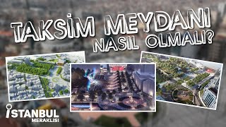TAKSİM MEYDANI PROJELERİ HALK OYLAMASINDA | İstanbul Meraklısı