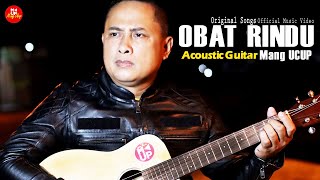 OBAT RINDU Mang UCUP  Acoustic Guitar  Original Songs   Video Music