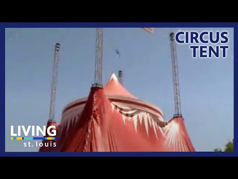KETC | Living St. Louis | Circus Tent