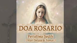 Doa Rosario - Peristiwa Sedih - Hari Selasa &amp; Jumat #doa #doarosario #doa katolik #novena 