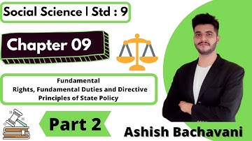 Std 9 |  Chapter 9|  Fundamental Rights  |Part 2 | Ashish Bachavani |English medium | GSEB|