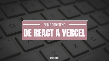 Cómo subir frontend de React a Vercel ⚡️