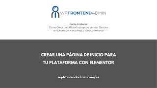 3- Cómo Crear una Página de Inicio para tu Plataforma con Elementor